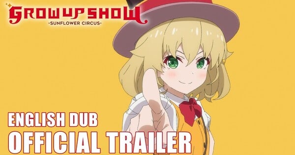 Grow Up Show: Sunflower Circus Premieres July 4 with Same-Day English Dub