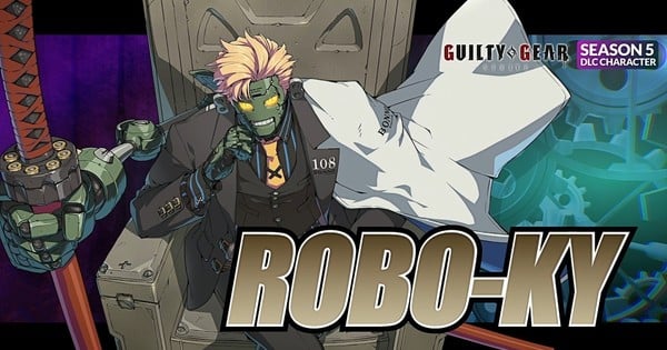 Robo-Ky Joins Guilty Gear -Strive- This Week as Season 5 Continues